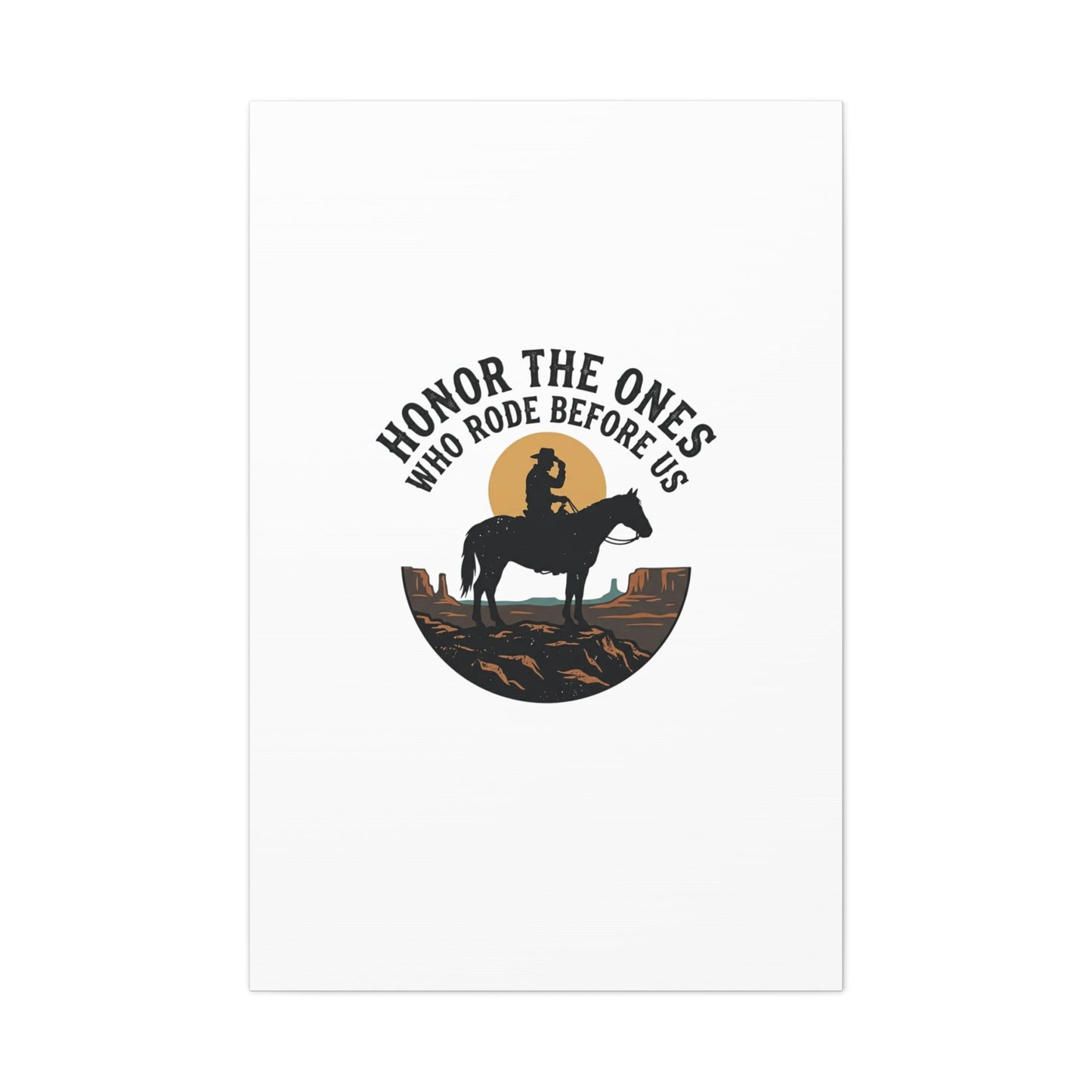 Honor the Ones Who Rode Before Us Canvas | Western, Cowboy, Vintage Americana