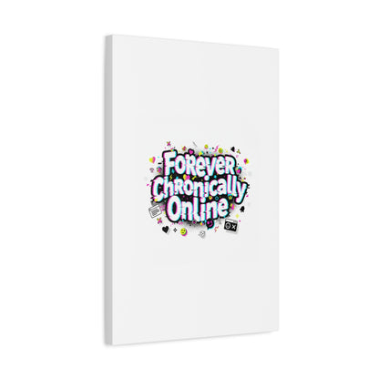 Forever Chronically Online Canvas | internet slang, brainrot meme