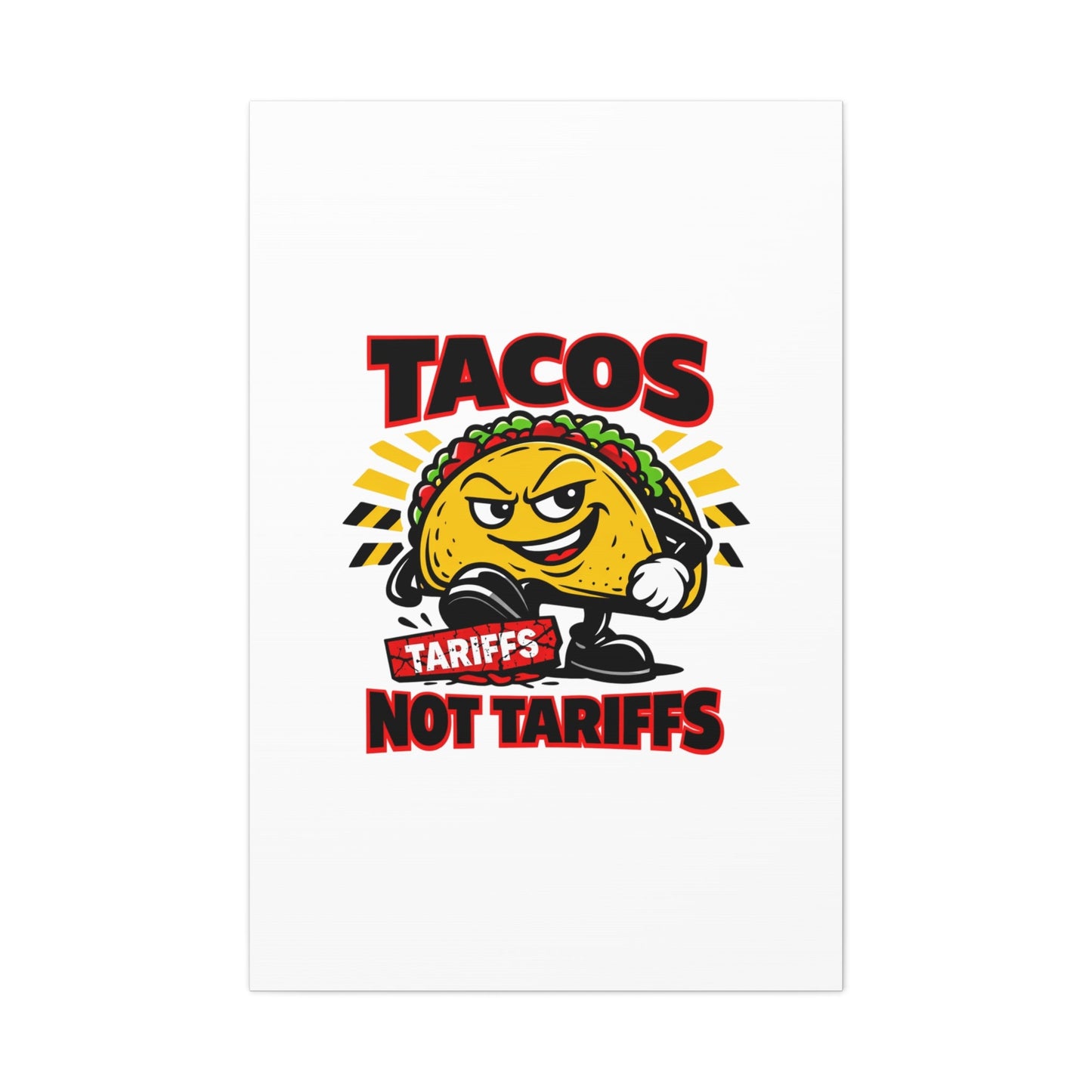 Tacos Not Tariffs Canvas | political taco pun, tariff backtrack meme