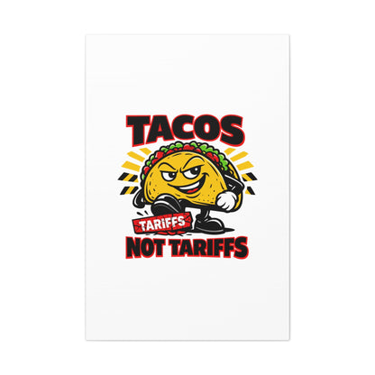 Tacos Not Tariffs Canvas | political taco pun, tariff backtrack meme