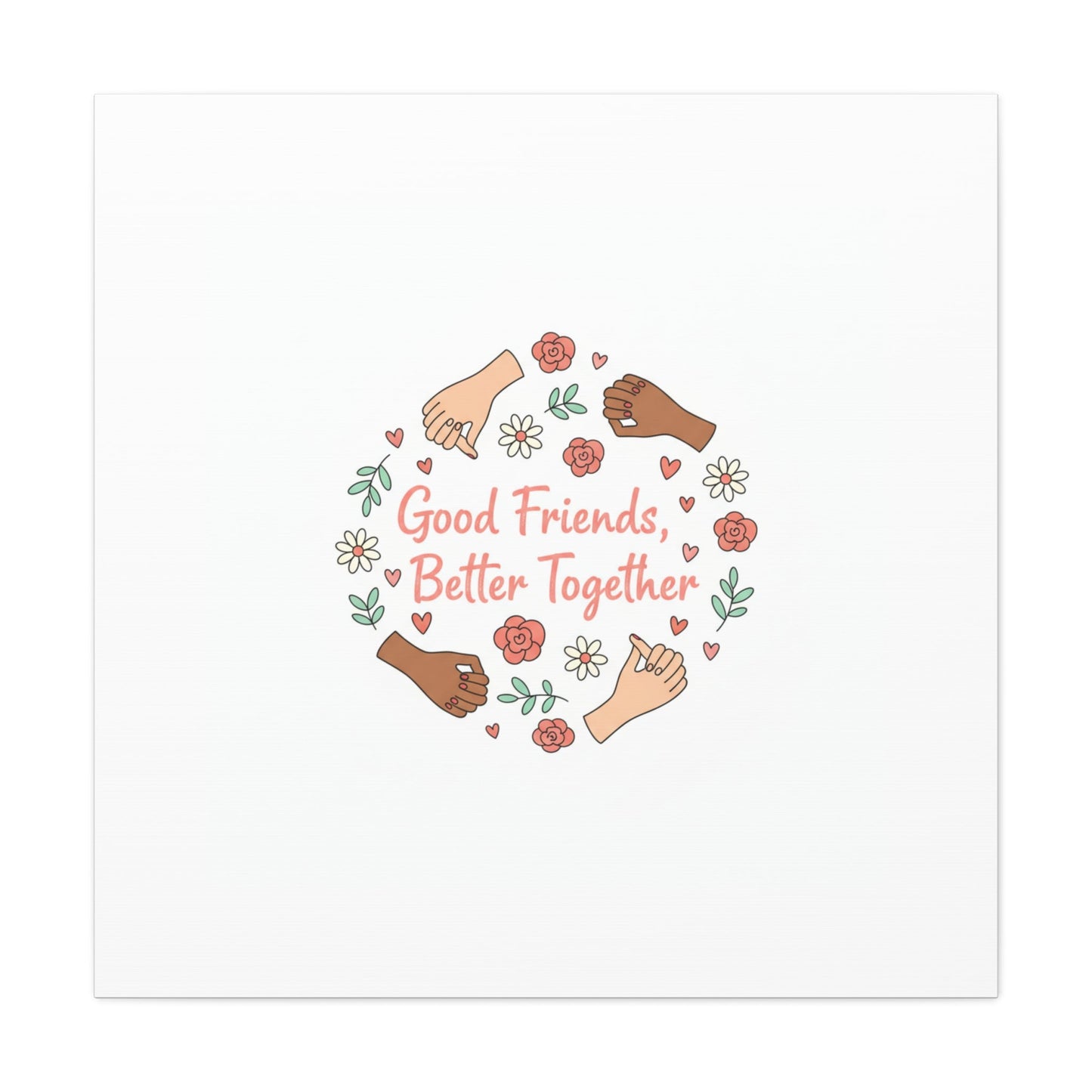 Good Friends Better Together Canvas | Friendship Valentine, Platonic Love