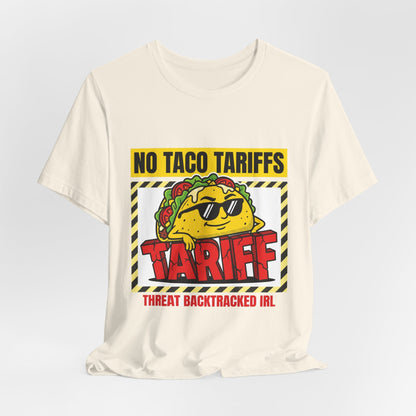 No Taco Tariffs Tee | taco pun, tariff backtrack protest typography