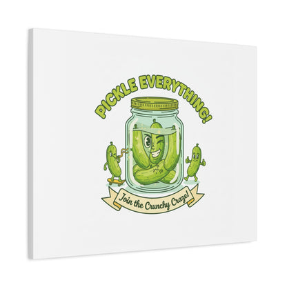 Pickle Everything! Matte Canvas | Brine Design, Pickle Lover Art