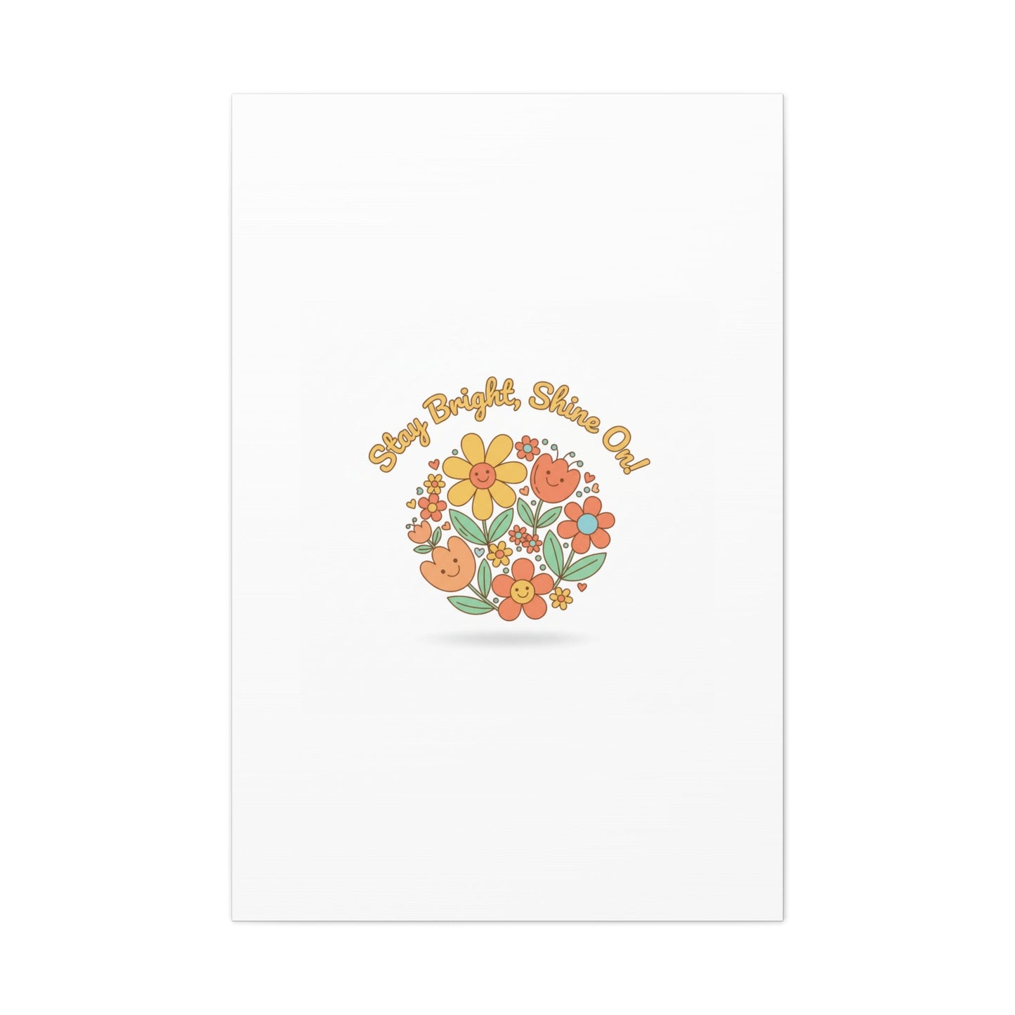 Stay Bright Shine On Canvas | Hopecore, Radical Optimism Wall Art