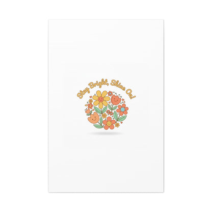 Stay Bright Shine On Canvas | Hopecore, Radical Optimism Wall Art