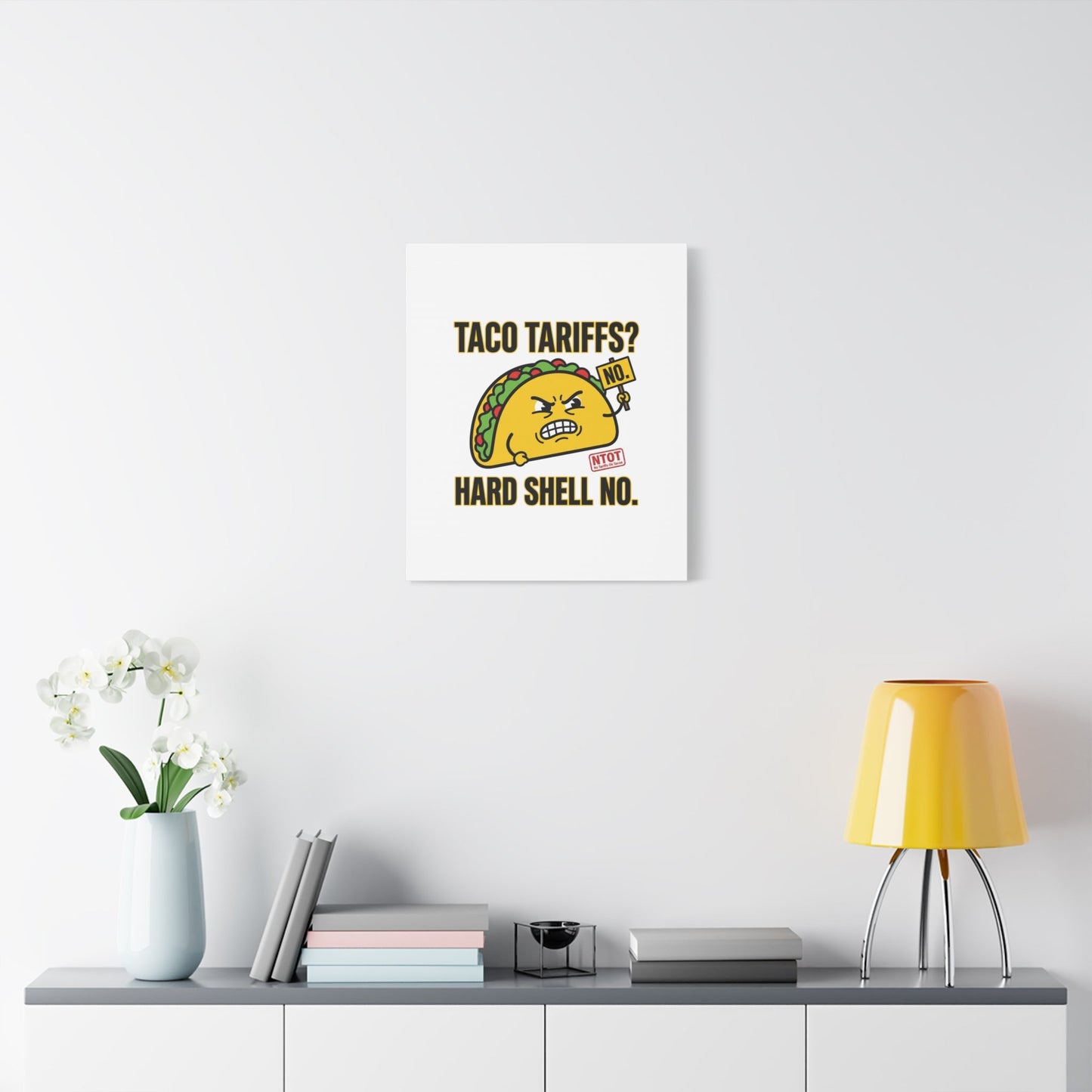 Taco Tariffs? Hard Shell No. Canvas