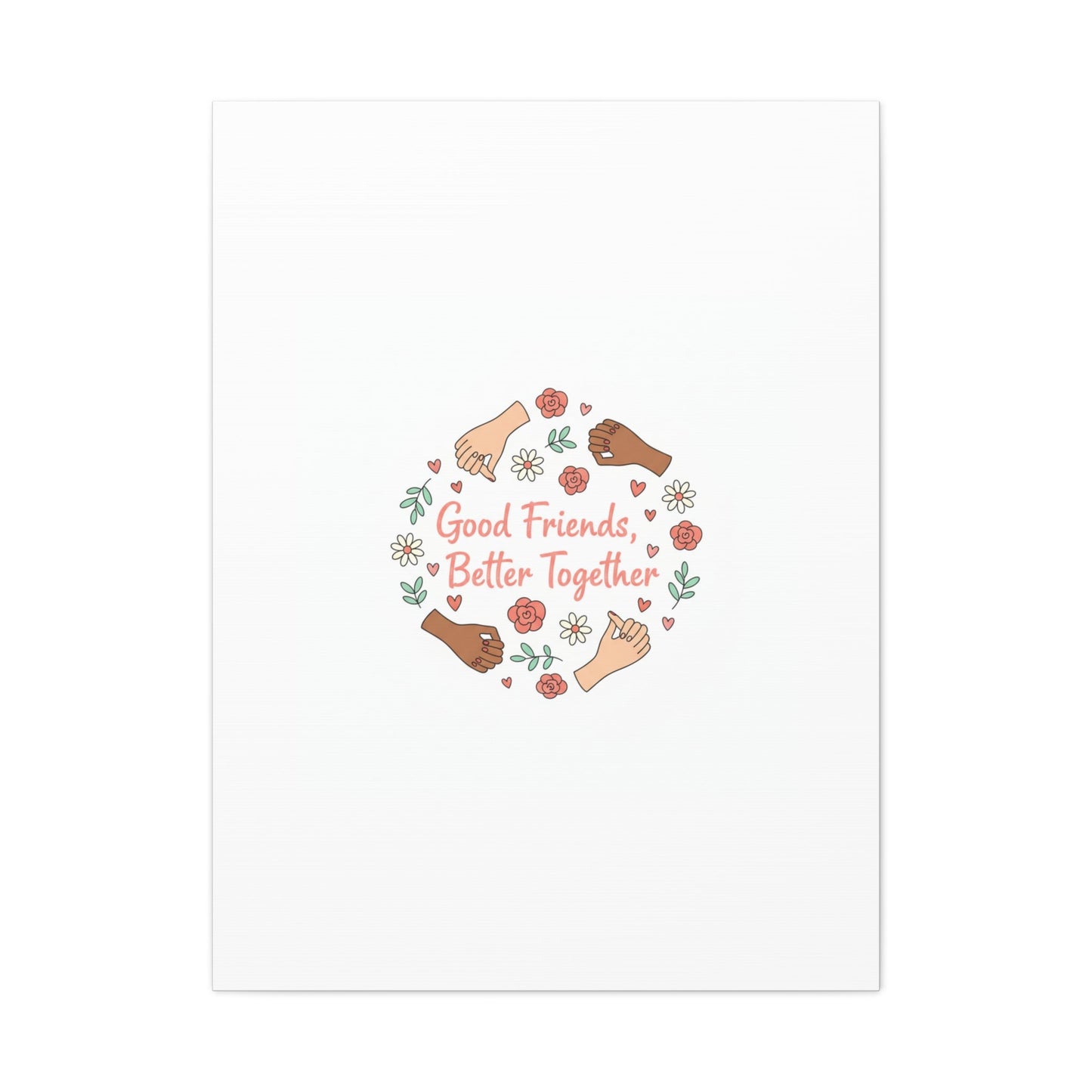 Good Friends Better Together Canvas | Friendship Valentine, Platonic Love