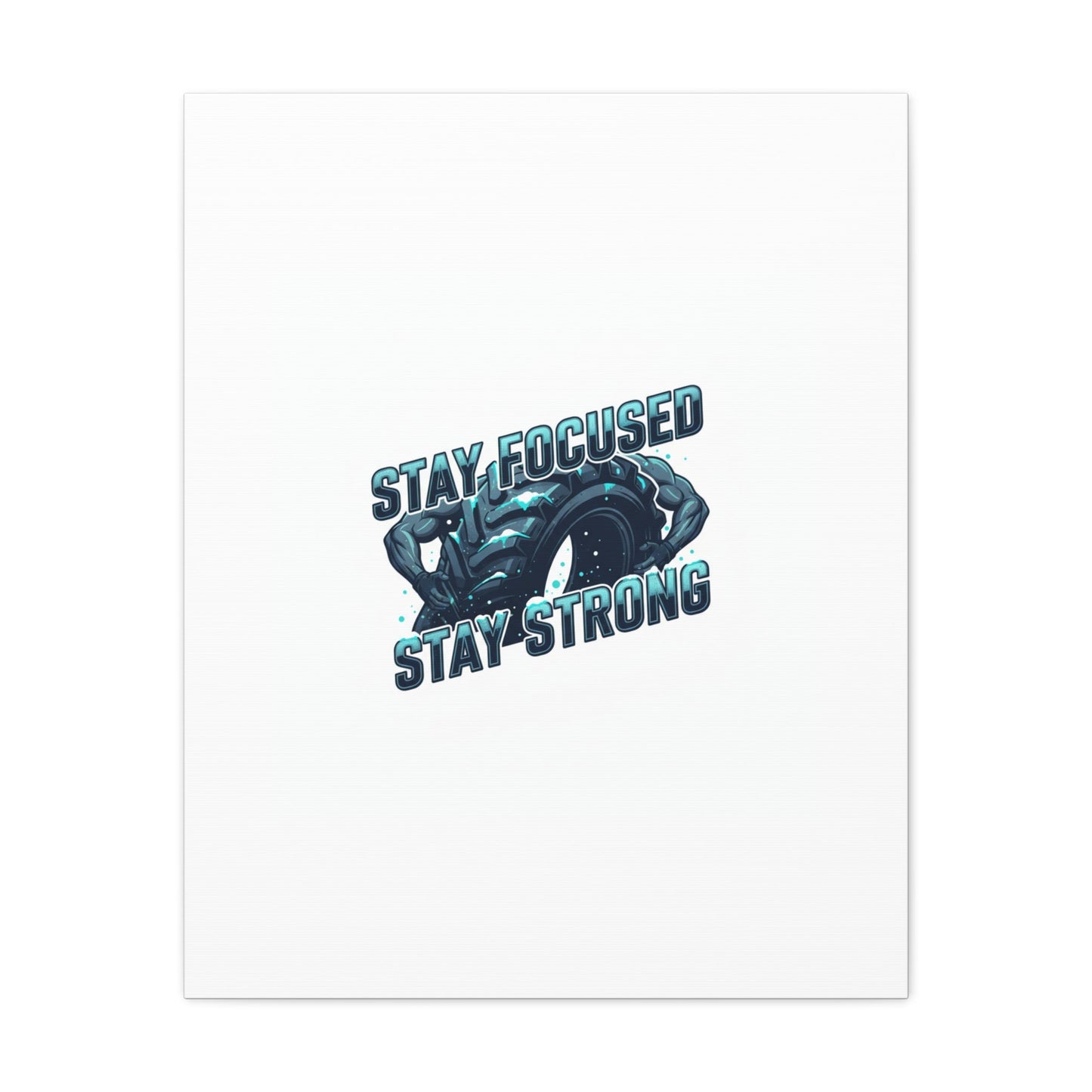 Stay Focused Stay Strong Canvas | Winter Workout Motivational Wall Art