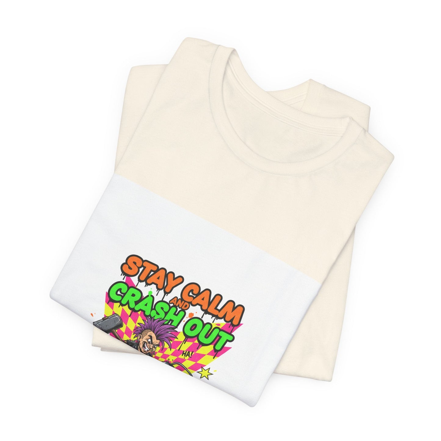 Stay Calm Crash Out Tee | meltdown shirt, neon graffiti streetwear