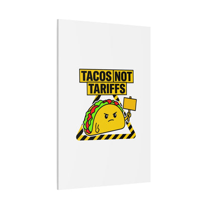 Tacos Not Tariffs Canvas | political taco pun, protest typography