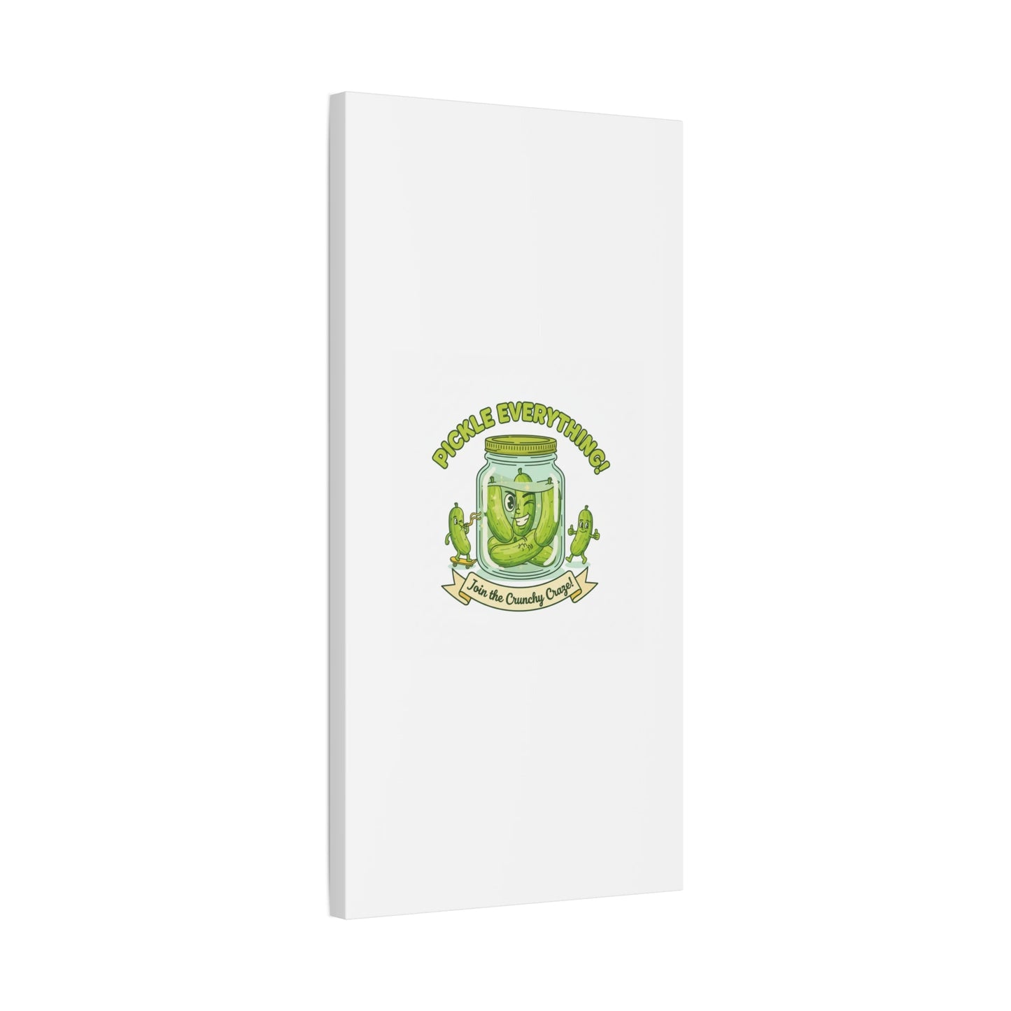 Pickle Everything! Matte Canvas | Brine Design, Pickle Lover Art