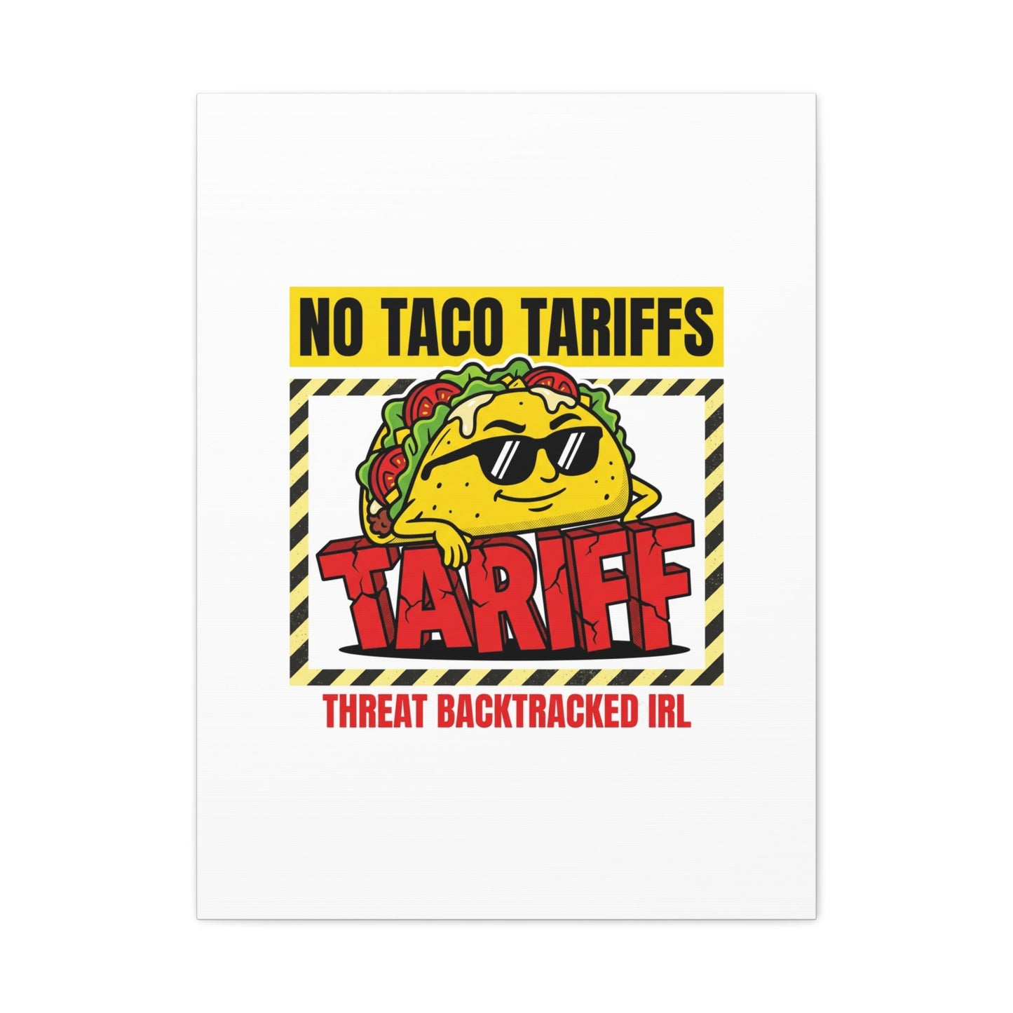 No Taco Tariffs Canvas | political taco pun, tariff backtrack protest typography