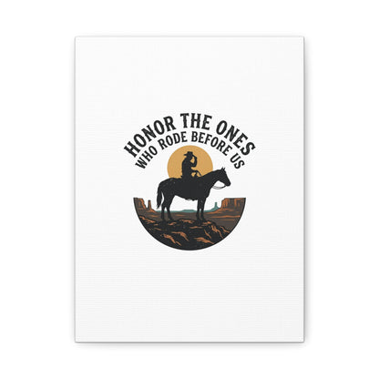 Honor the Ones Who Rode Before Us Canvas | Western, Cowboy, Vintage Americana