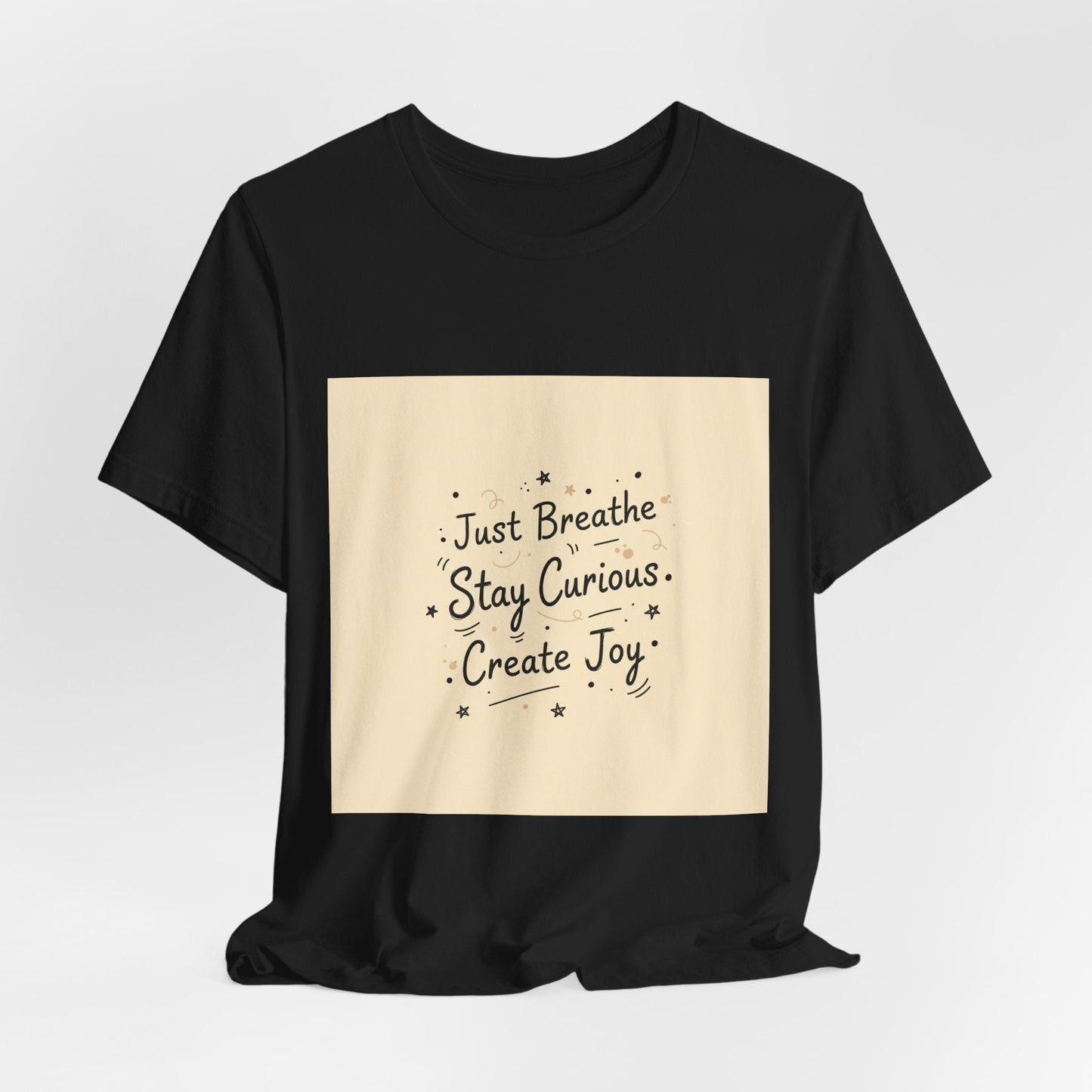 Just Breathe Stay Curious Create Joy Tee | messy handwriting shirt, doodle text design
