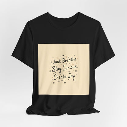 Just Breathe Stay Curious Create Joy Tee | messy handwriting shirt, doodle text design