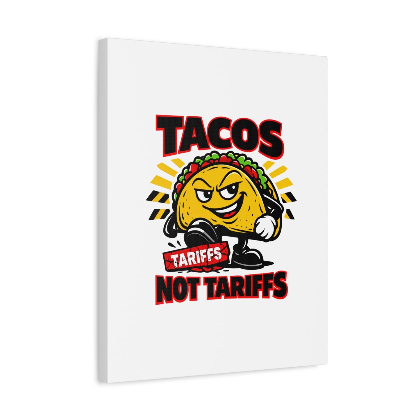 Tacos Not Tariffs Canvas | political taco pun, tariff backtrack meme