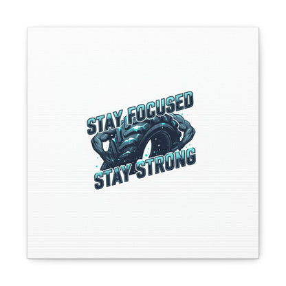 Stay Focused Stay Strong Canvas | Winter Workout Motivational Wall Art
