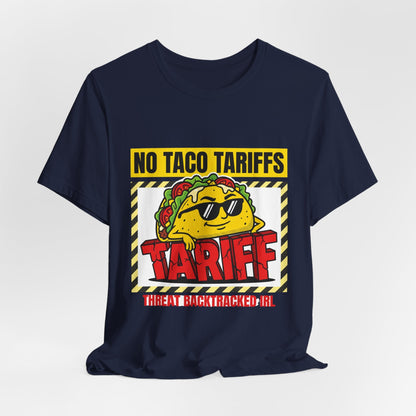 No Taco Tariffs Tee | taco pun, tariff backtrack protest typography