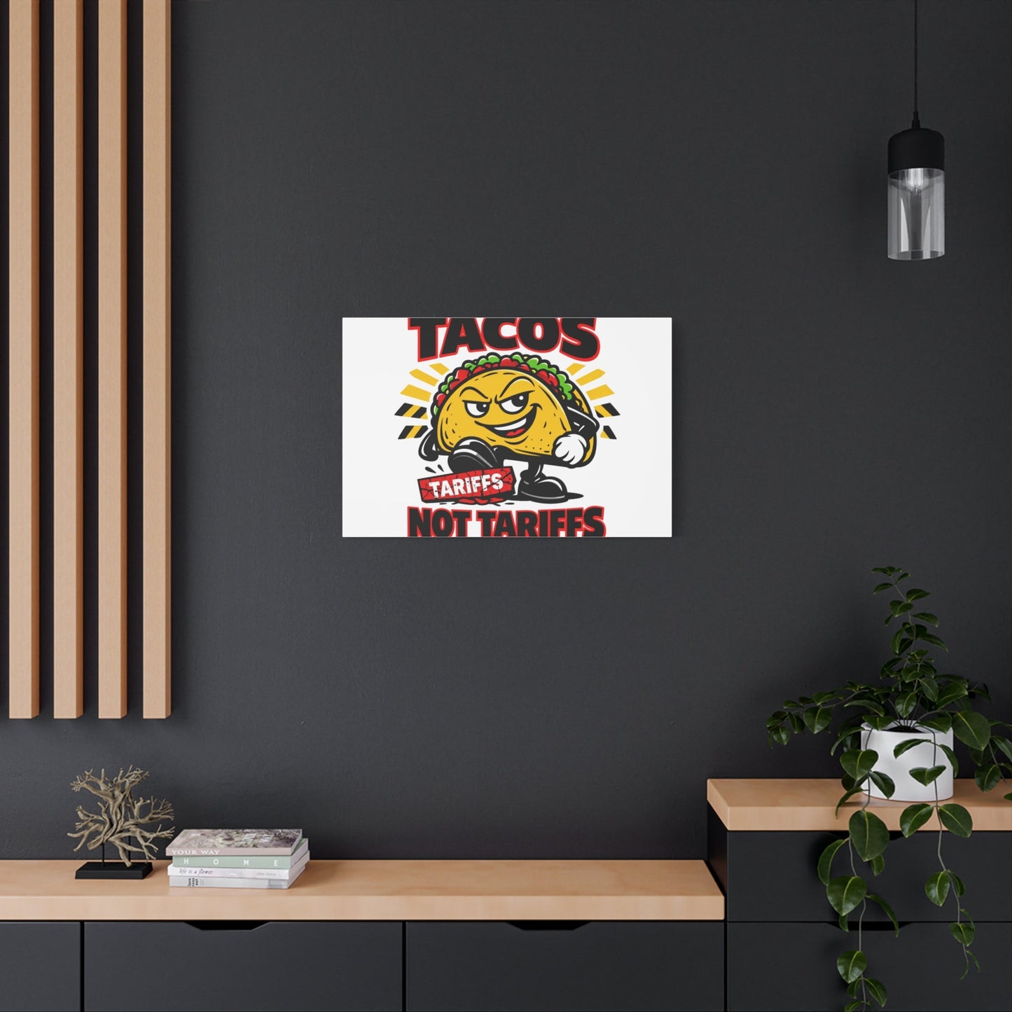 Tacos Not Tariffs Canvas | political taco pun, tariff backtrack meme