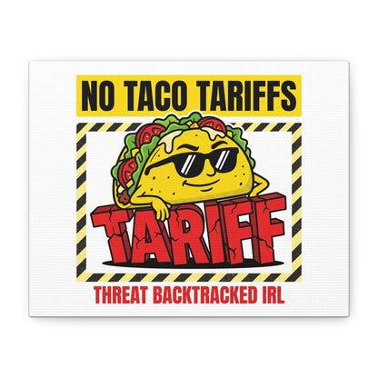 No Taco Tariffs Canvas | political taco pun, tariff backtrack protest typography