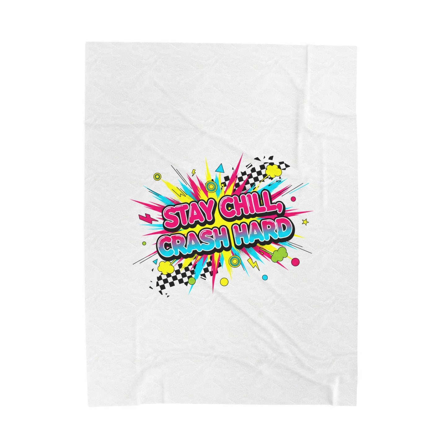 Stay Chill Crash Hard Blanket | Crash Out neon graffiti, meltdown design