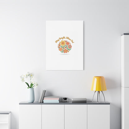 Stay Bright Shine On Canvas | Hopecore, Radical Optimism Wall Art