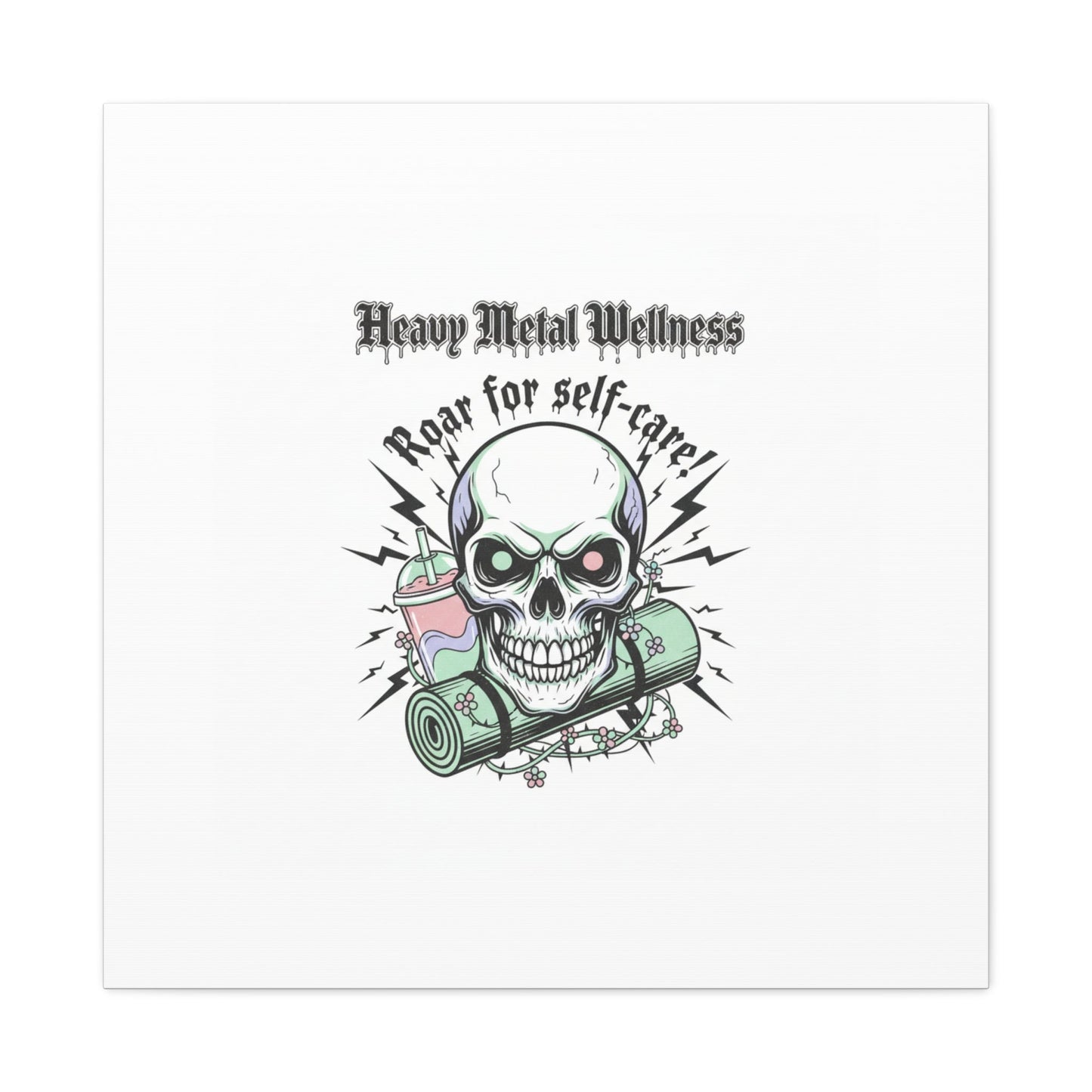 Roar for Self-Care Skull Canvas | heavy metal wellness, gothic wellness quote