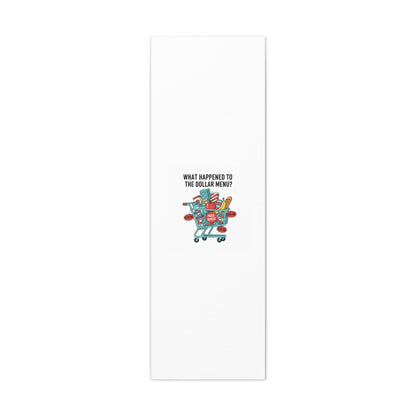 What Happened to the Dollar Menu? Canvas | Grocery Prices Meme, Price Shock Wall Art