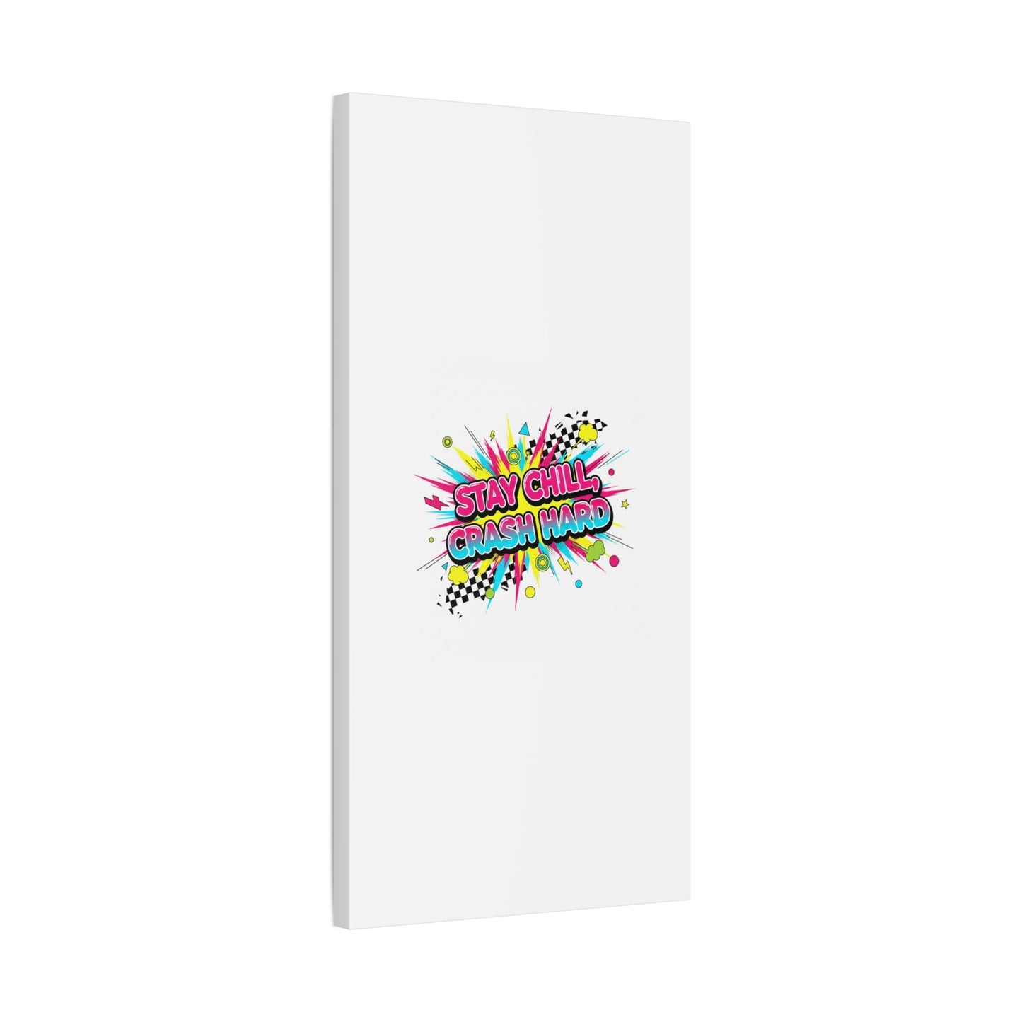 Stay Chill Crash Hard Canvas, neon graffiti crash out art | meltdown sticker style