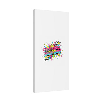 Stay Chill Crash Hard Canvas, neon graffiti crash out art | meltdown sticker style