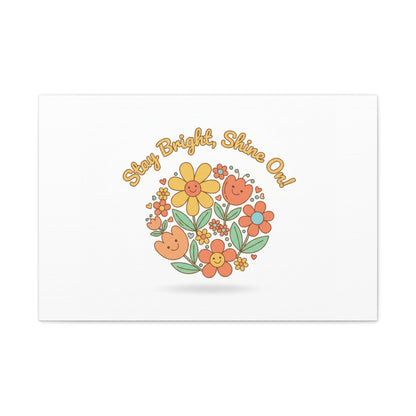 Stay Bright Shine On Canvas | Hopecore, Radical Optimism Wall Art