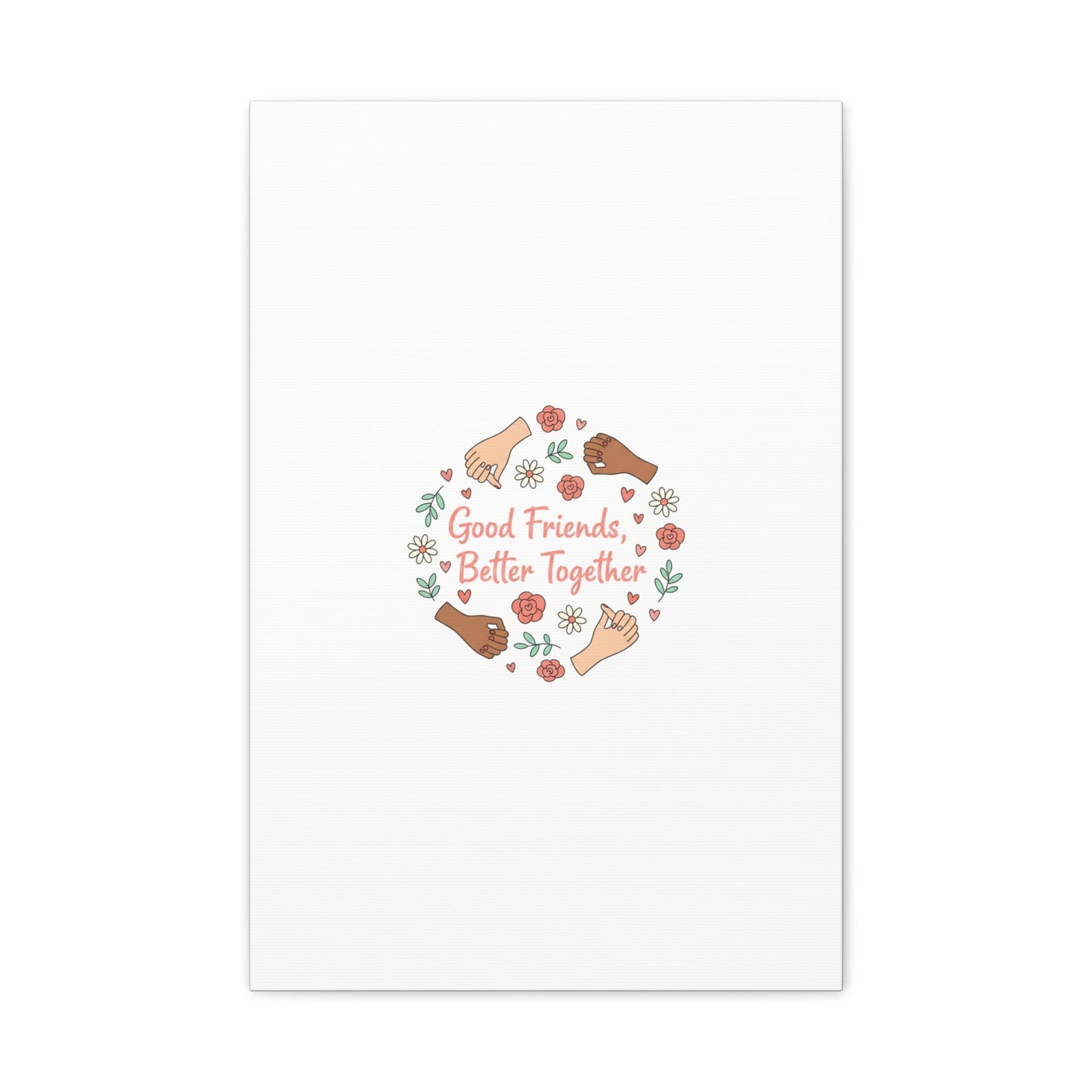 Good Friends Better Together Canvas | Friendship Valentine, Platonic Love