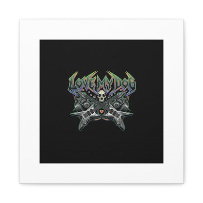 Love My Dog metal font Canvas | gothic wellness quote, edgy self-care merch