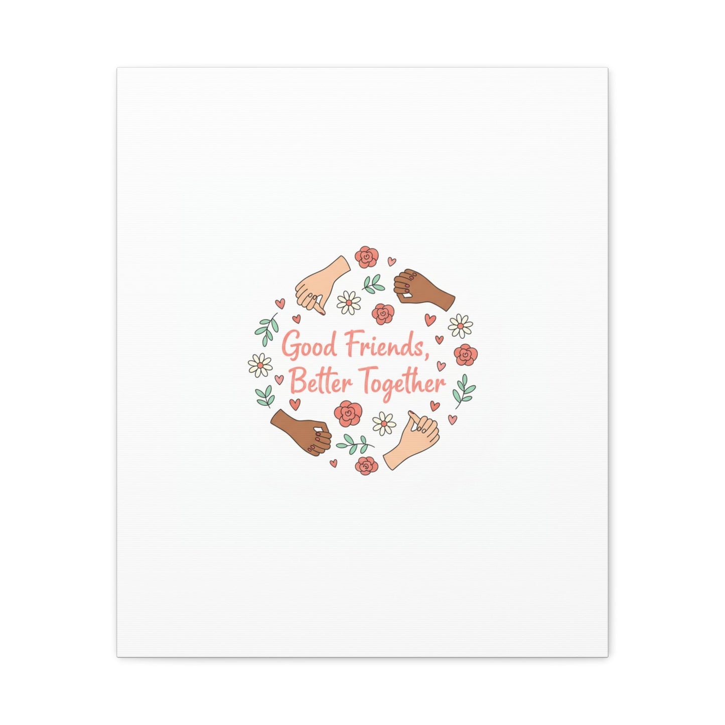 Good Friends Better Together Canvas | Friendship Valentine, Platonic Love