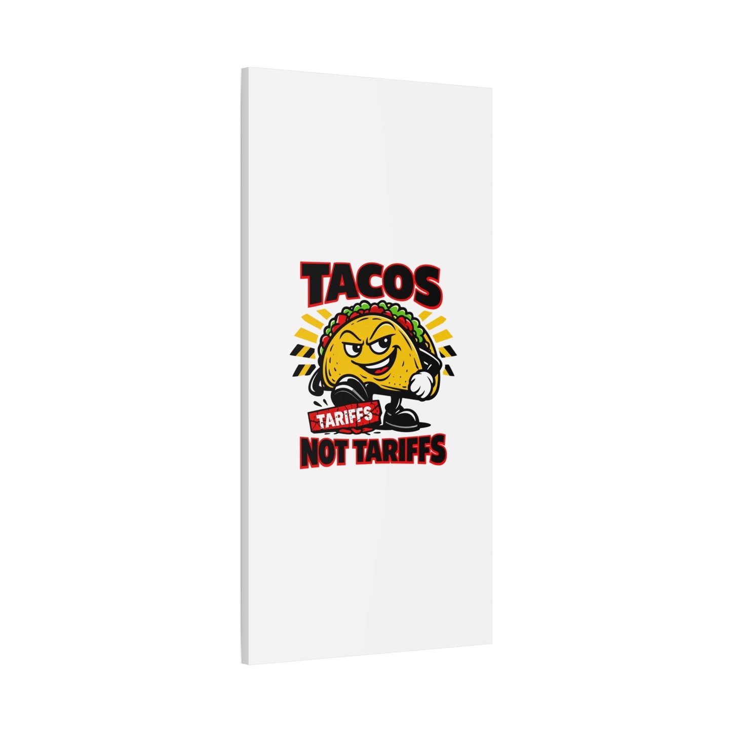 Tacos Not Tariffs Canvas | political taco pun, tariff backtrack meme