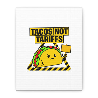 Tacos Not Tariffs Canvas | political taco pun, protest typography