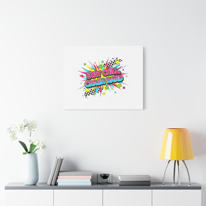 Stay Chill Crash Hard Canvas, neon graffiti crash out art | meltdown sticker style