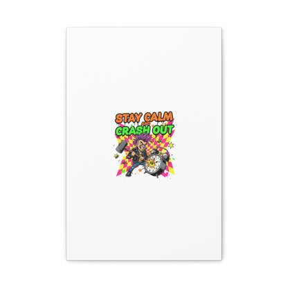 Stay Calm and Crash Out Canvas | neon skate graffiti, meltdown art