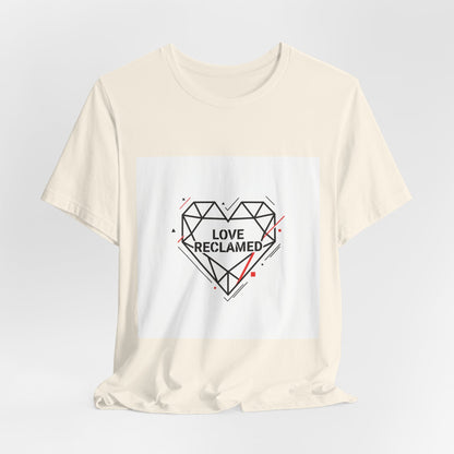 Love Reclamed Unisex Jersey Short Sleeve Tee