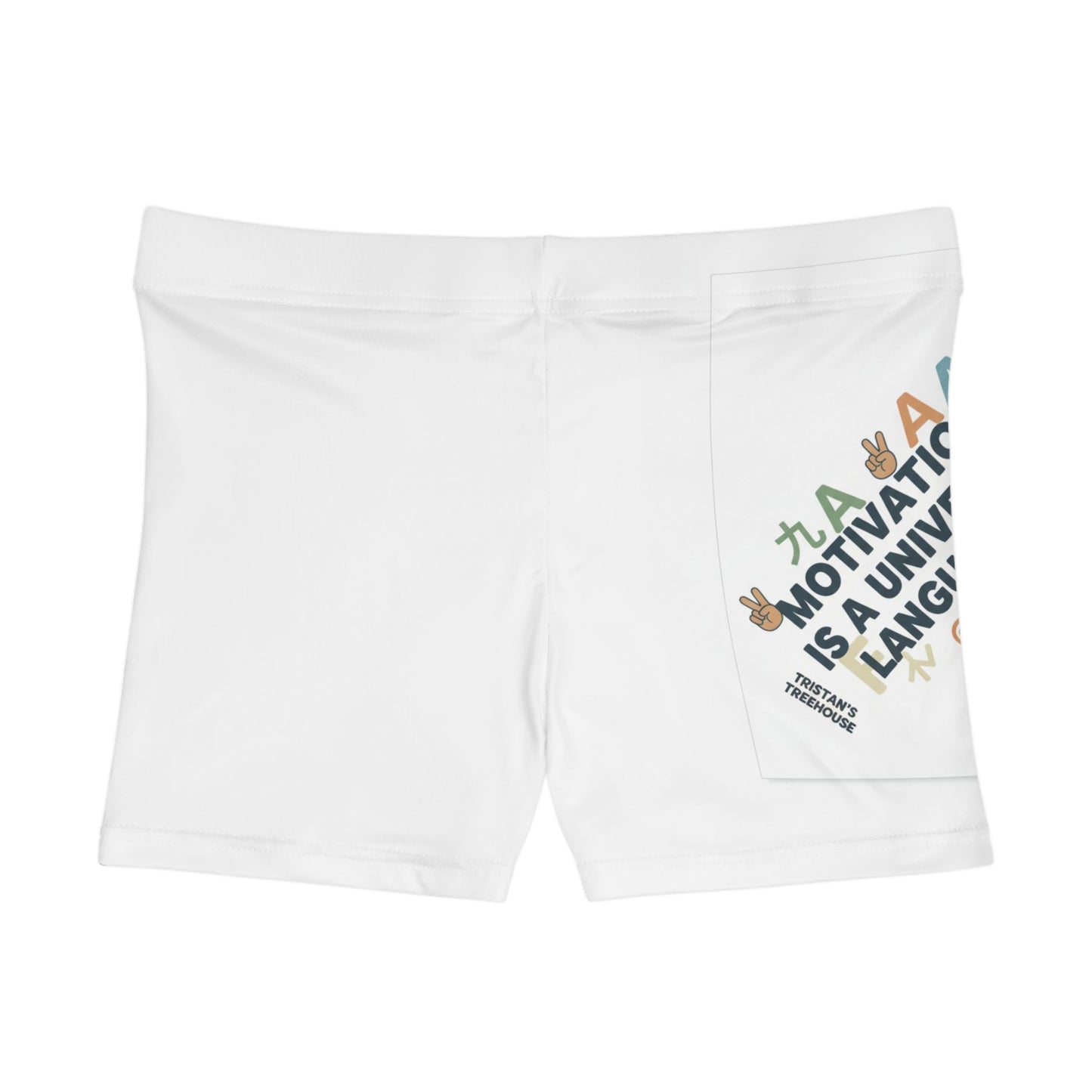 Motivation Is a Universal Language Woman's Shorts