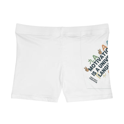 Motivation Is a Universal Language Woman's Shorts