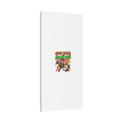Stay Calm and Crash Out Canvas | neon skate graffiti, meltdown art