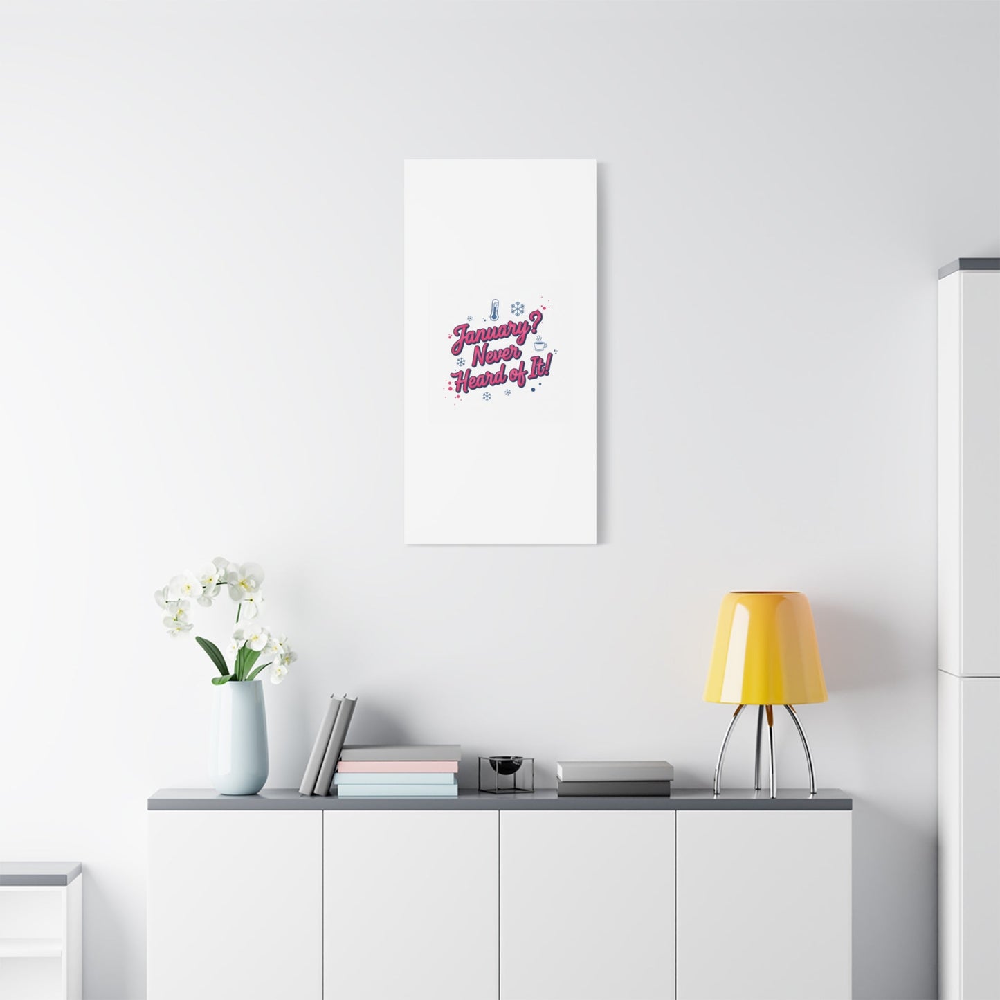 January? Never Heard of It! Canvas, January meme wall art | January slump humor