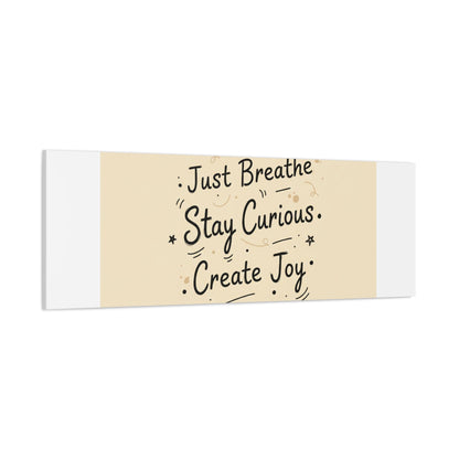 Just Breathe Stay Curious Create Joy Canvas | Messy Handwritten Typography, Doodle Text Art