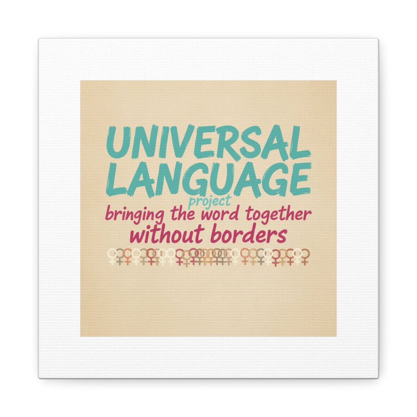Universal Language Canvas | empowerment slogan, equality wall art