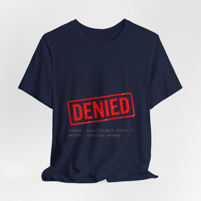 Cost of Living Status: DENIED Tee | cost of living crisis, budget humor