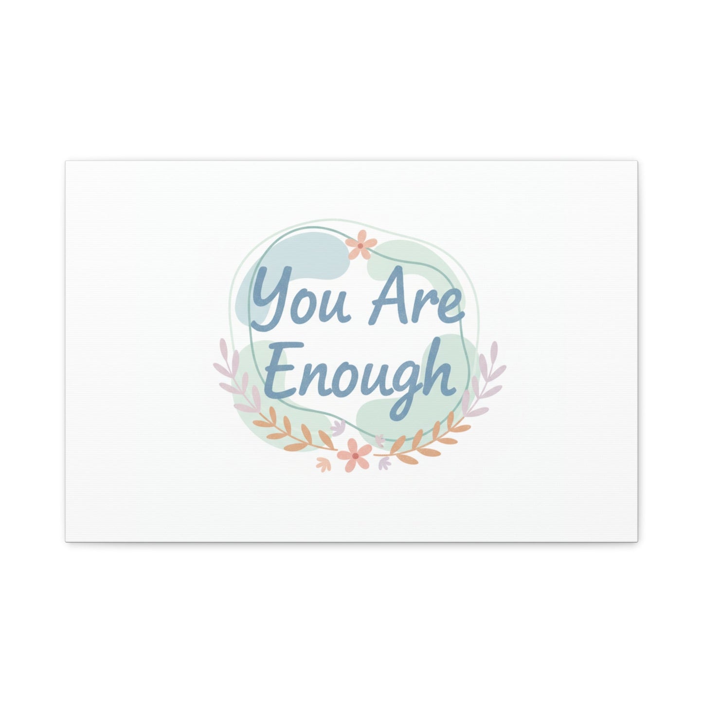 You Are Enough Canvas, Mental Health Art | Supportive Affirmation Wall Decor