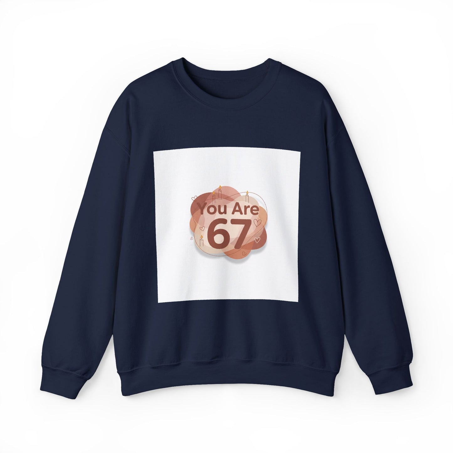 You Are 67 Sweatshirt | Self Love Valentine, Self Care Sweatshirt