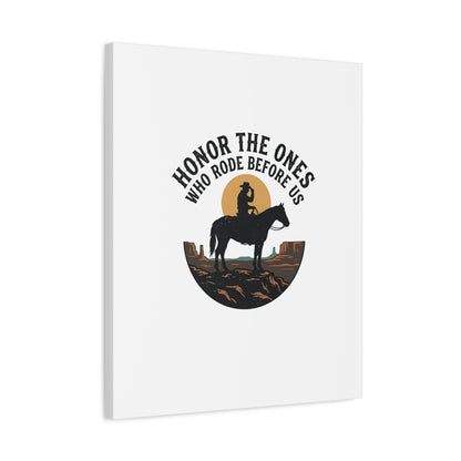 Honor the Ones Who Rode Before Us Canvas | Western, Cowboy, Vintage Americana