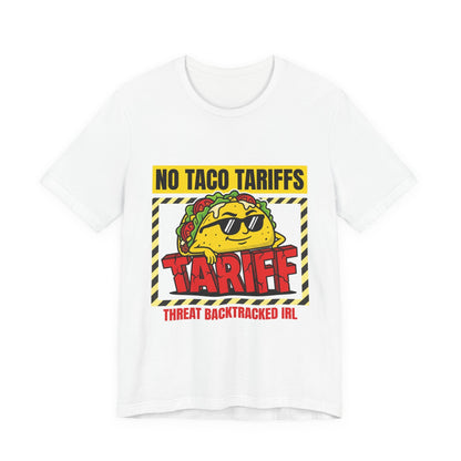 No Taco Tariffs Tee | taco pun, tariff backtrack protest typography